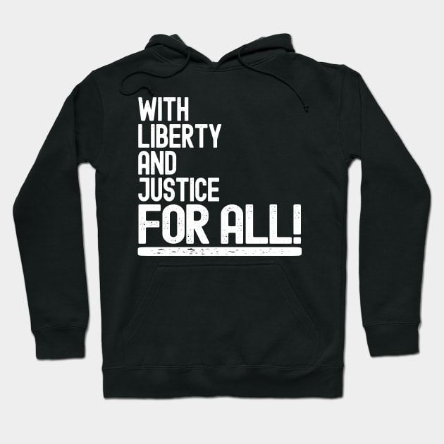 With Liberty And Justice For All Hoodie by Etopix